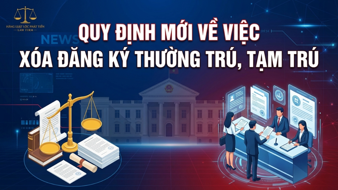QUY ĐỊNH MỚI VỀ VIỆC XÓA ĐĂNG KÝ THƯỜNG TRÚ, TẠM TRÚ